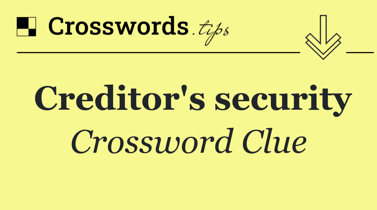 Creditor's security