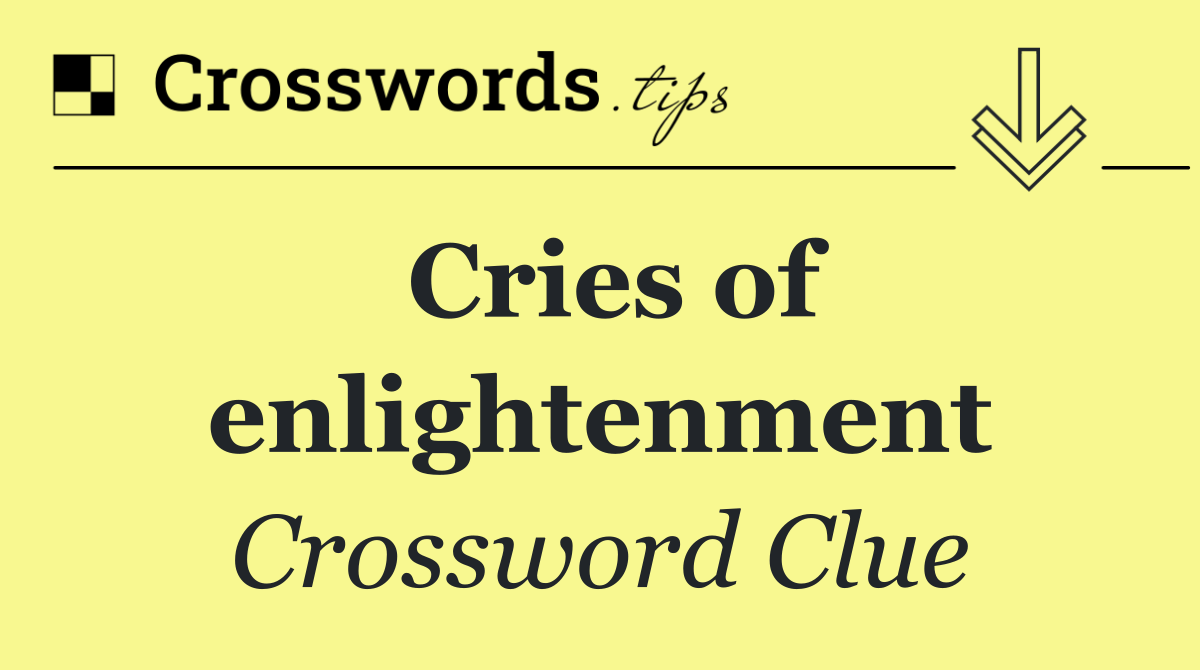 Cries of enlightenment