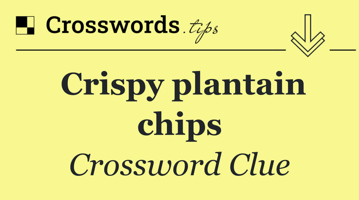 Crispy plantain chips