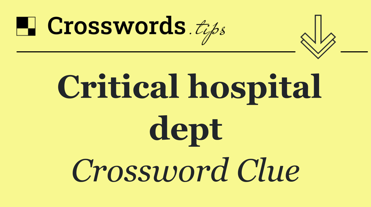 Critical hospital dept
