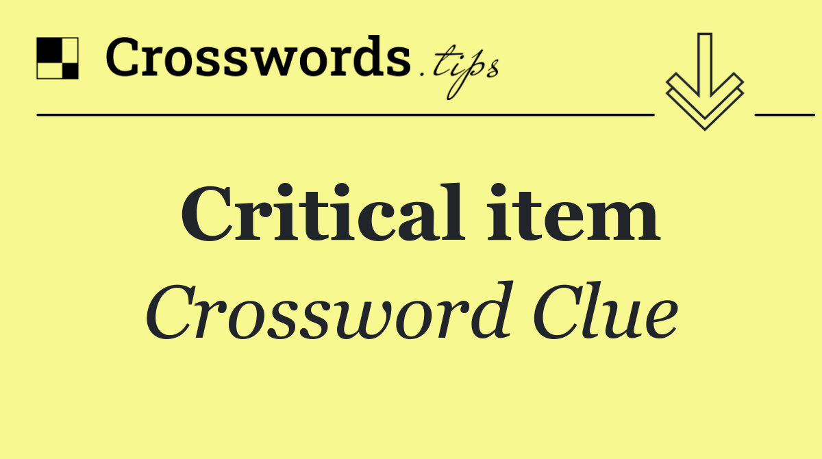Critical item