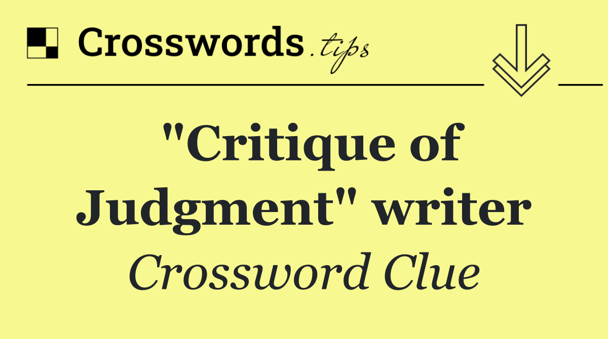 "Critique of Judgment" writer