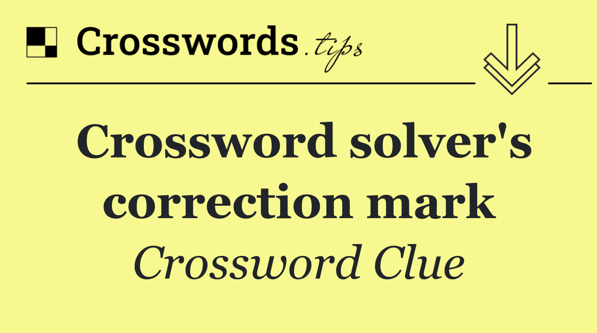 Crossword solver's correction mark