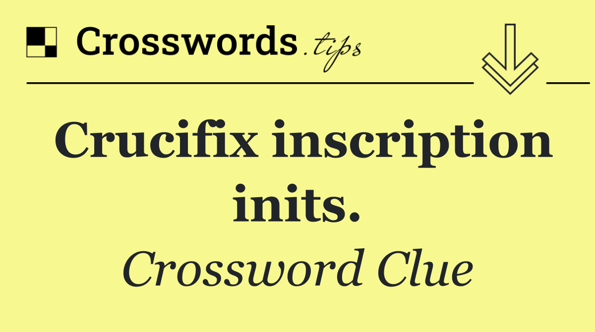 Crucifix inscription inits.