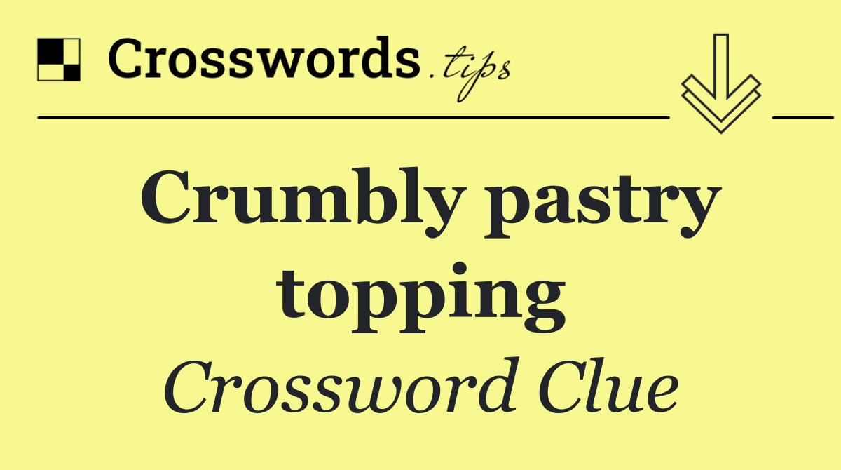 Crumbly pastry topping