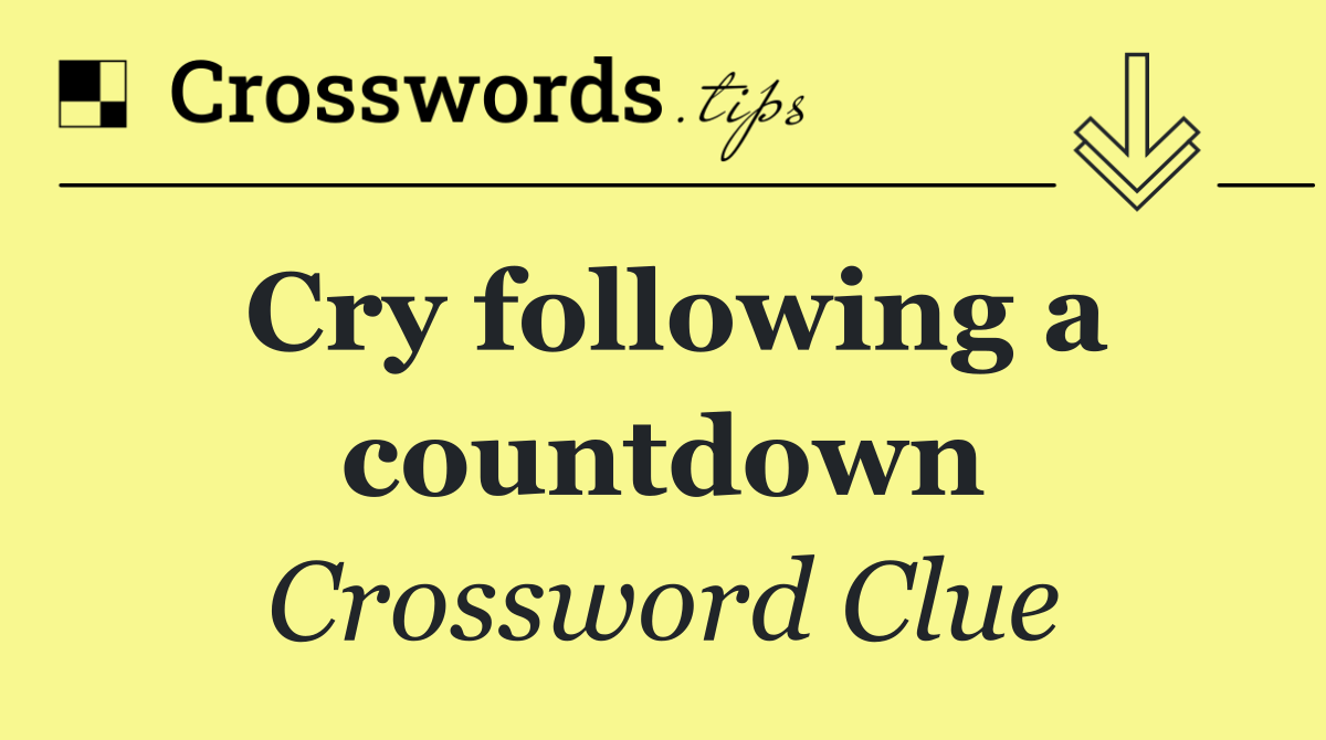 Cry following a countdown