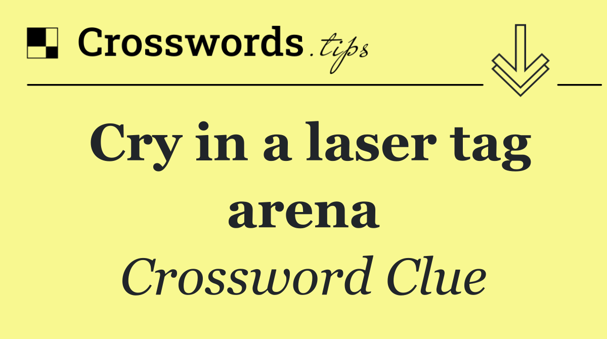 Cry in a laser tag arena