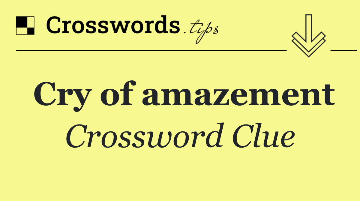 Cry of amazement