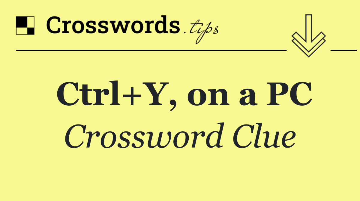Ctrl+Y, on a PC