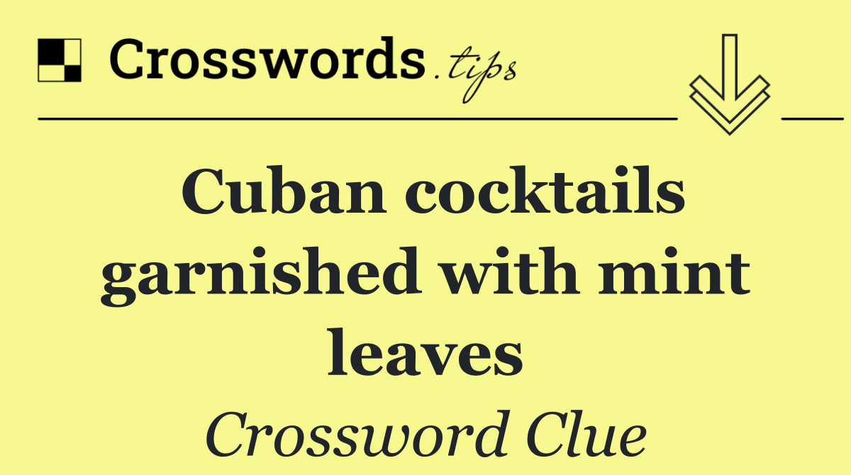 Cuban cocktails garnished with mint leaves