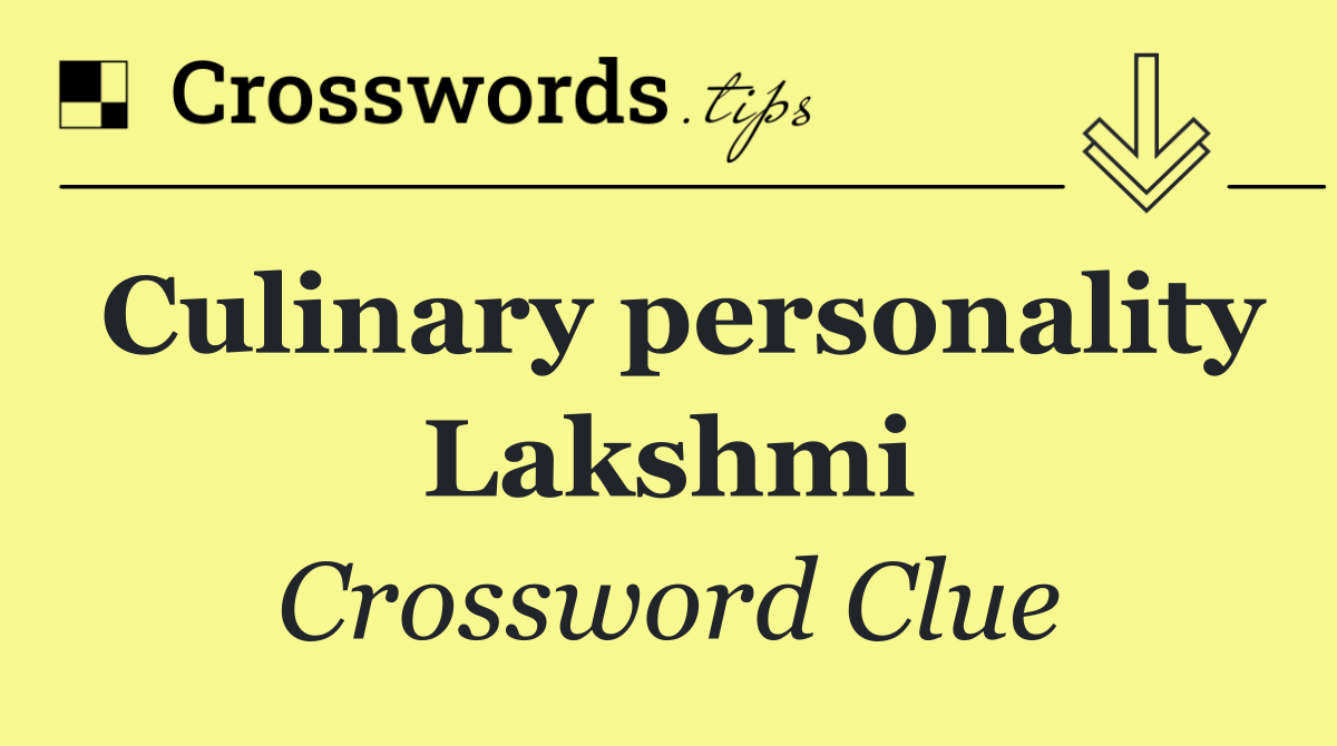 Culinary personality Lakshmi
