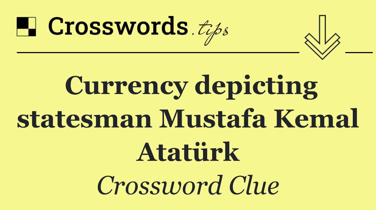 Currency depicting statesman Mustafa Kemal Atatürk