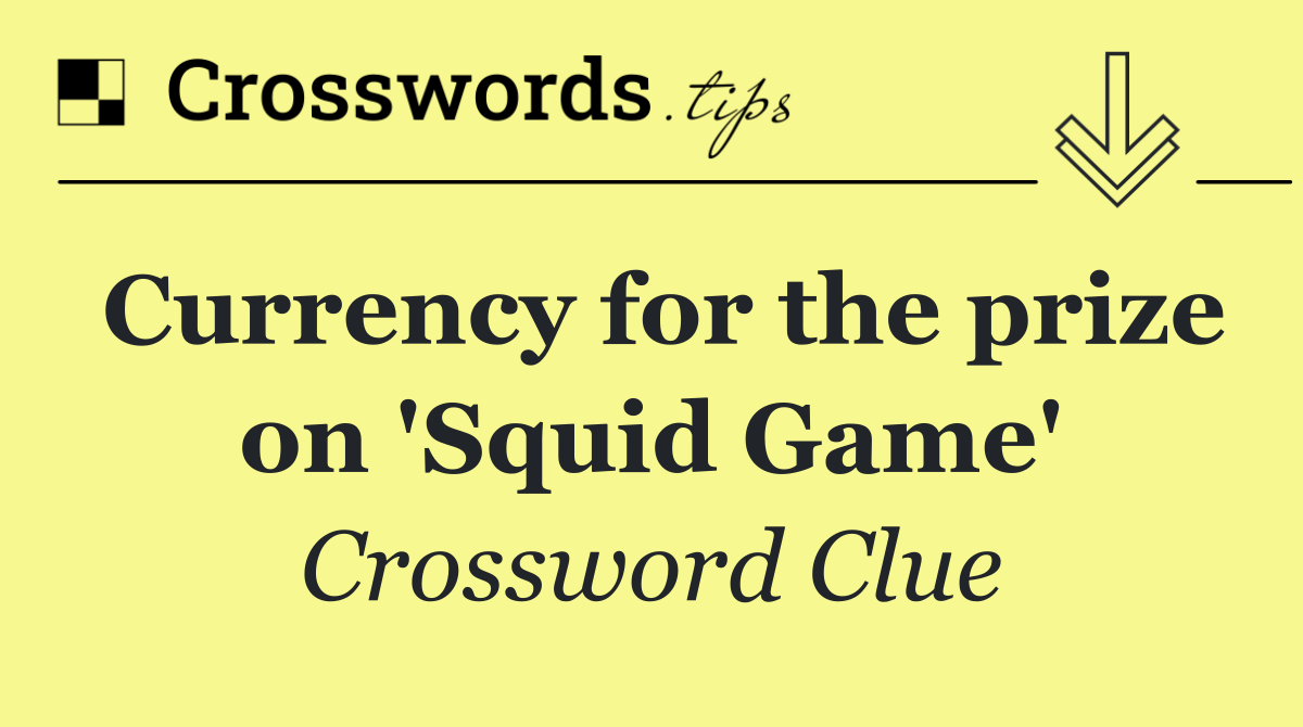 Currency for the prize on 'Squid Game'