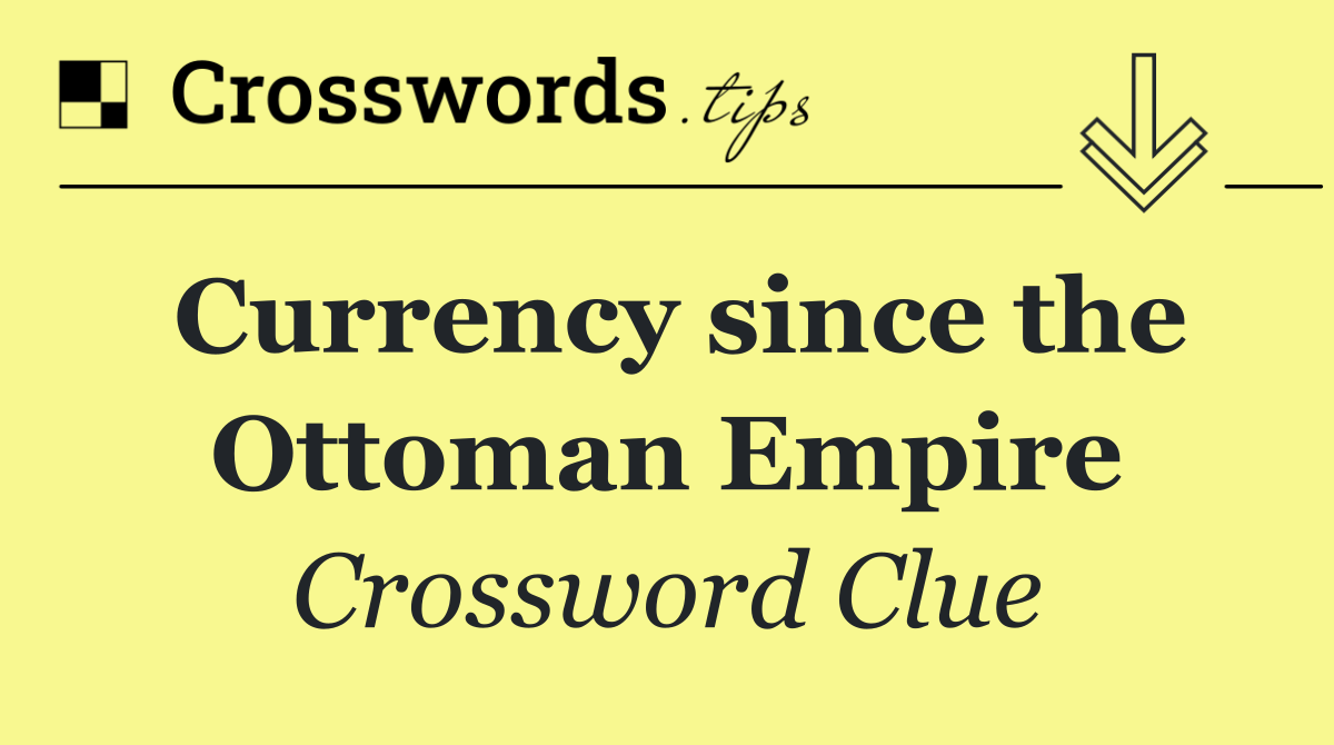Currency since the Ottoman Empire
