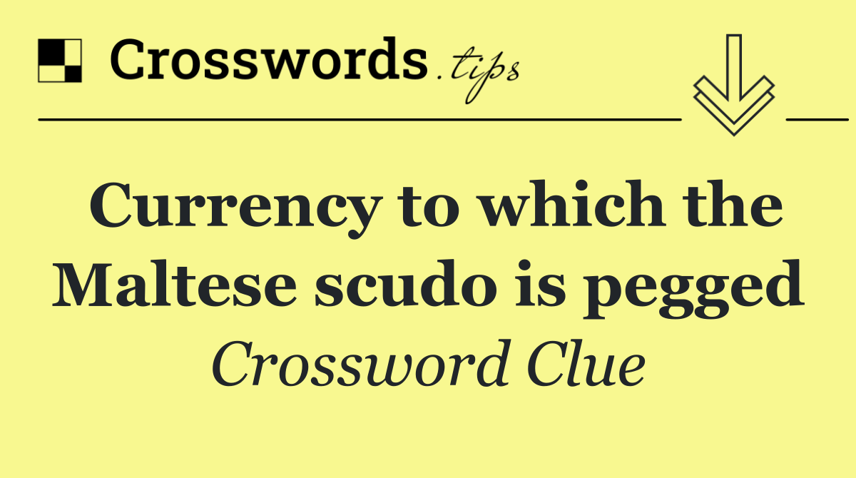 Currency to which the Maltese scudo is pegged