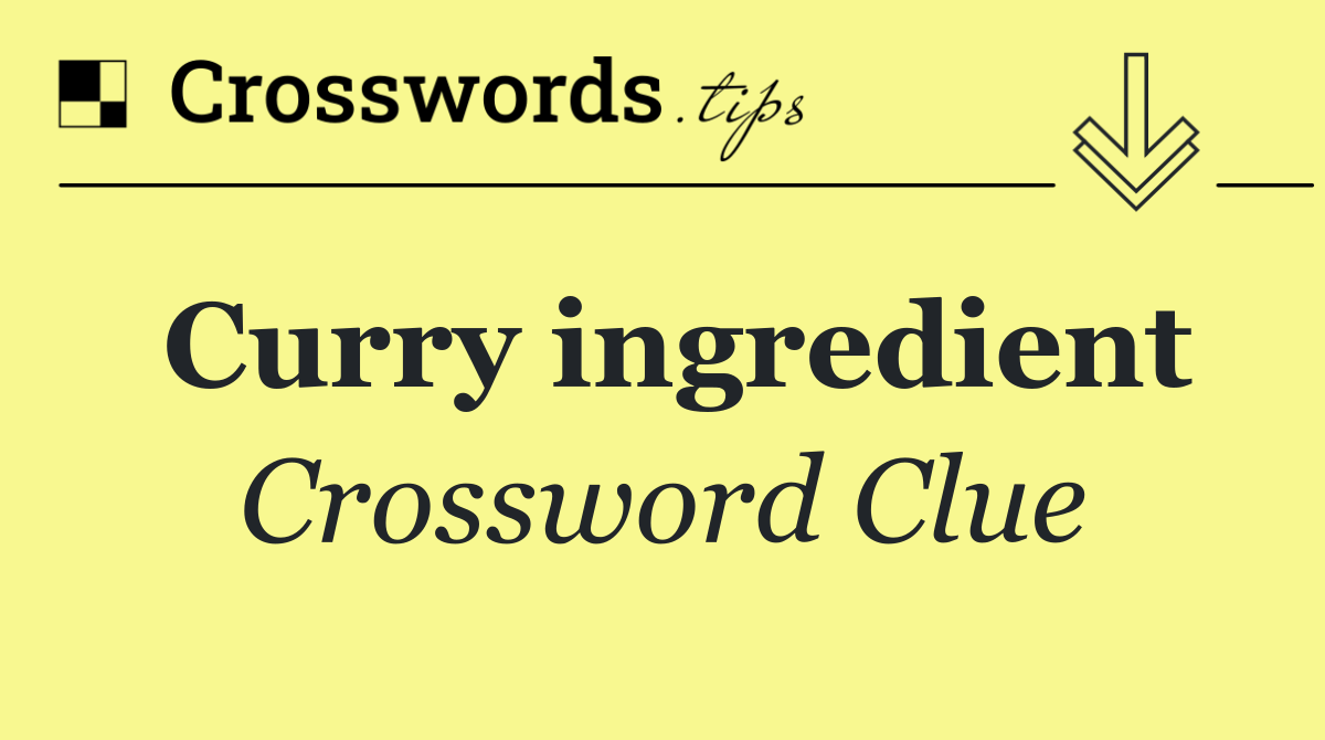 Curry ingredient
