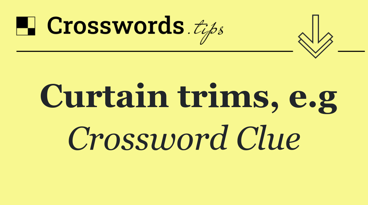 Curtain trims, e.g