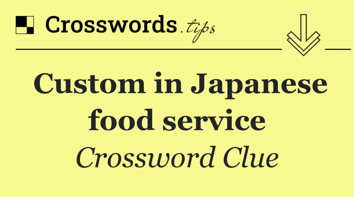 Custom in Japanese food service