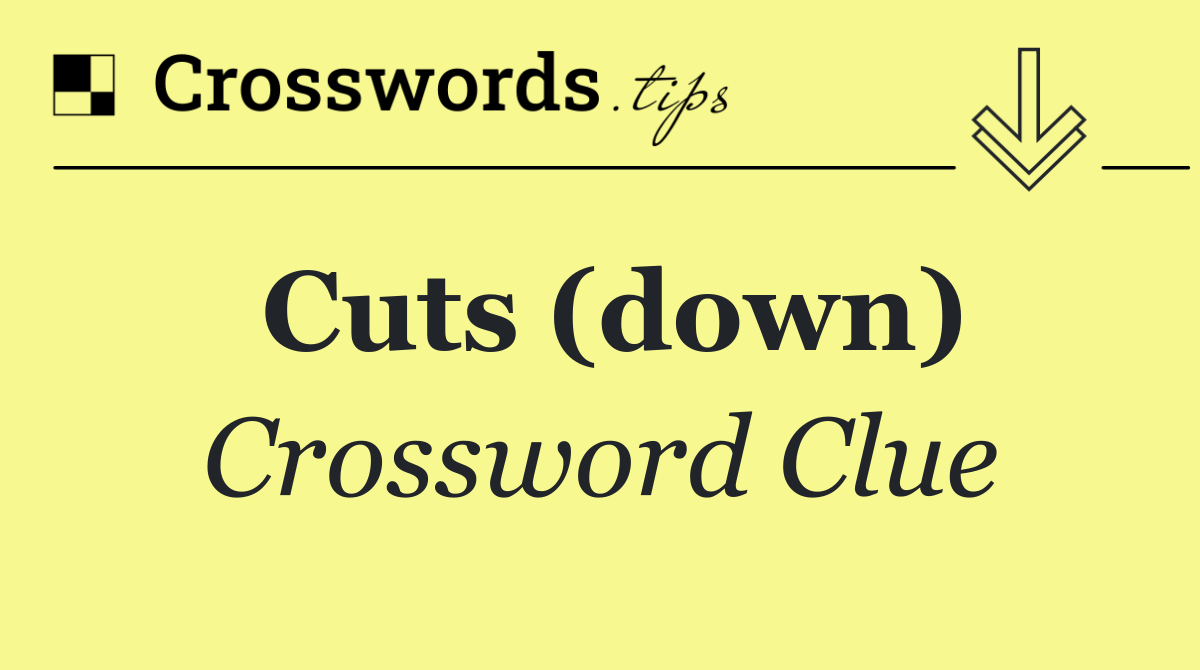 Cuts (down)