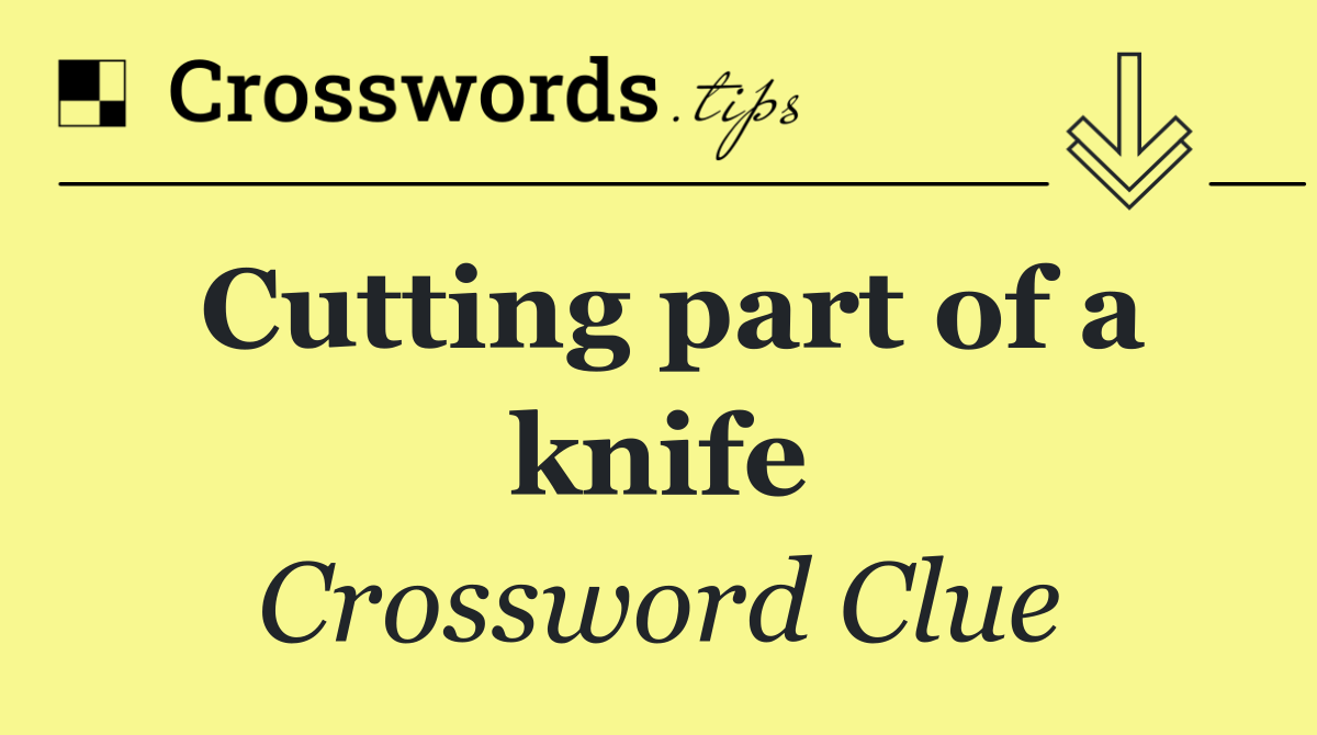 Cutting part of a knife