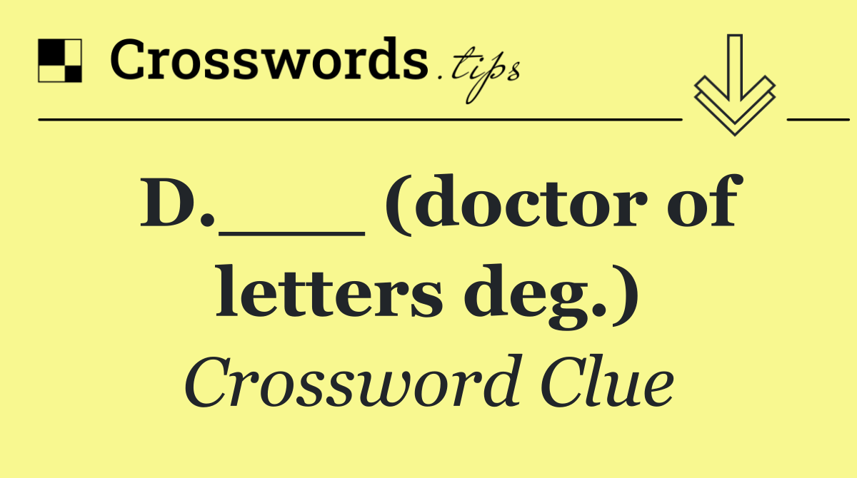 D.___ (doctor of letters deg.)