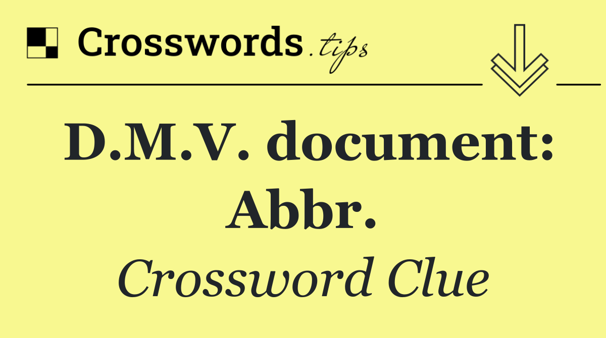 D.M.V. document: Abbr.