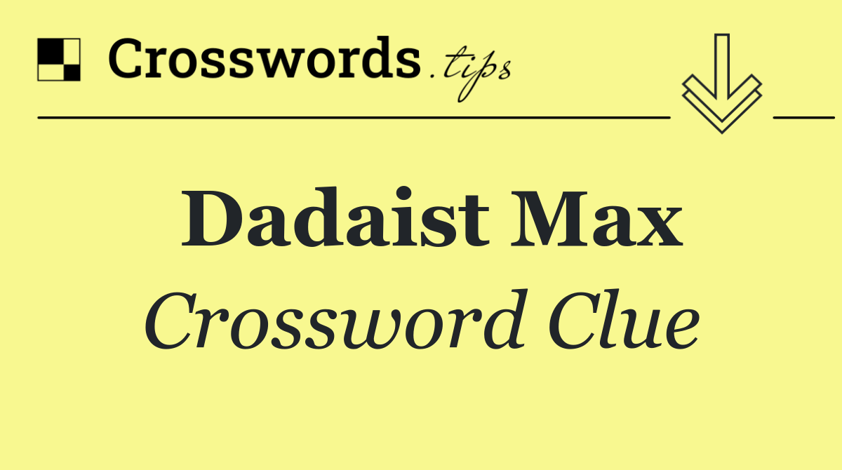 Dadaist Max