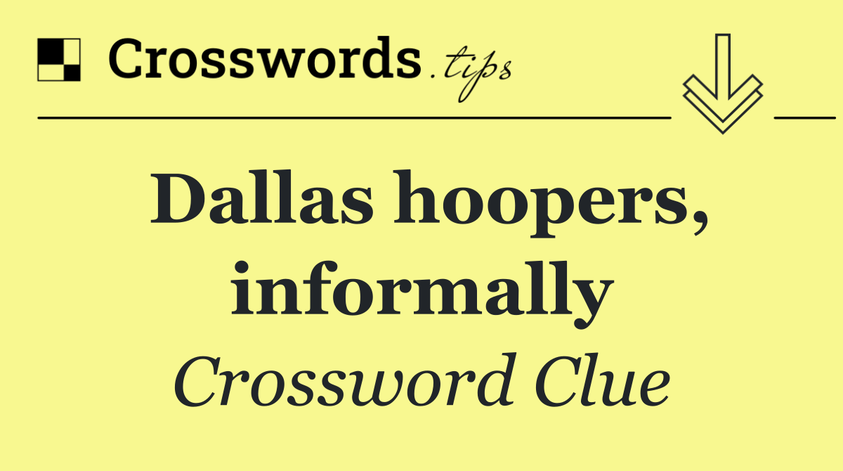 Dallas hoopers, informally