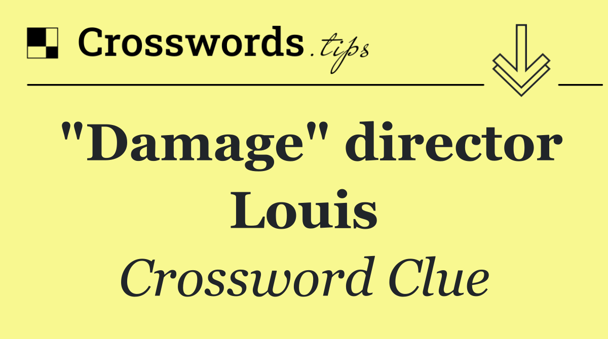 "Damage" director Louis