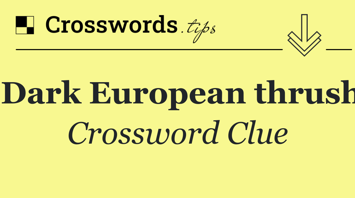 Dark European thrush