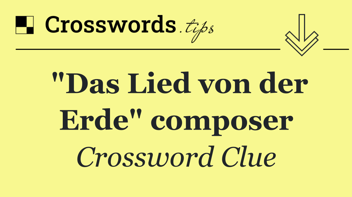 "Das Lied von der Erde" composer
