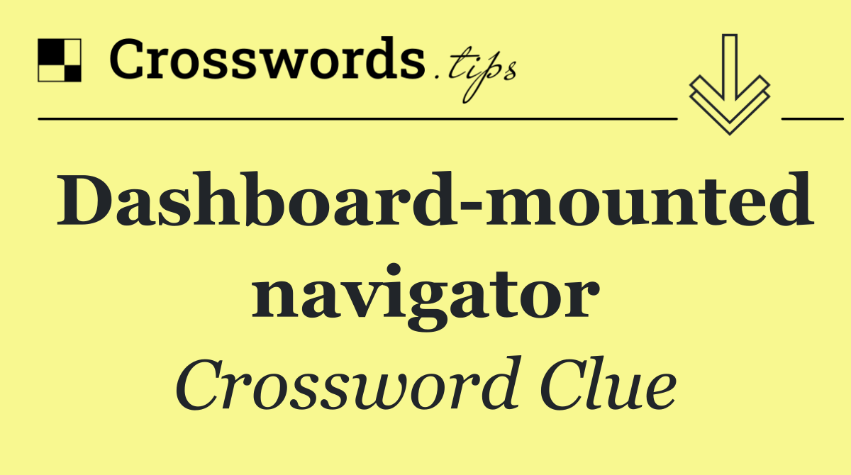 Dashboard mounted navigator