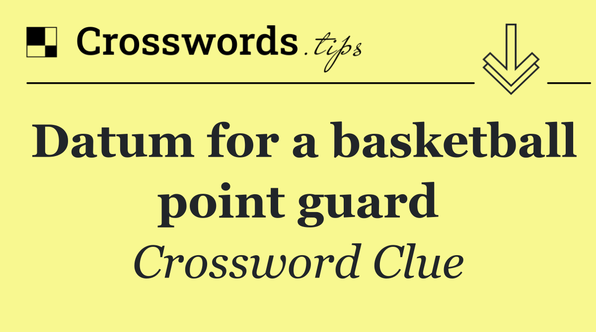 Datum for a basketball point guard