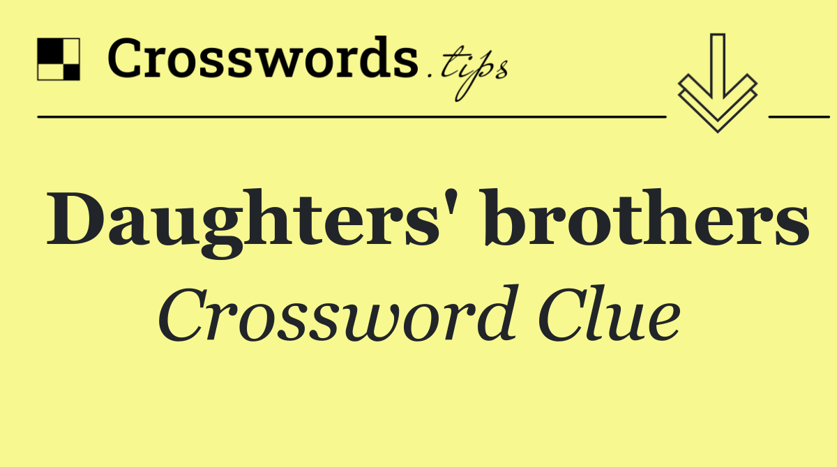 Daughters' brothers