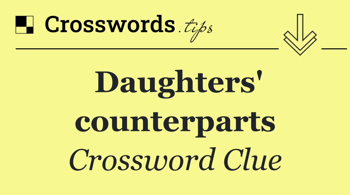 Daughters' counterparts