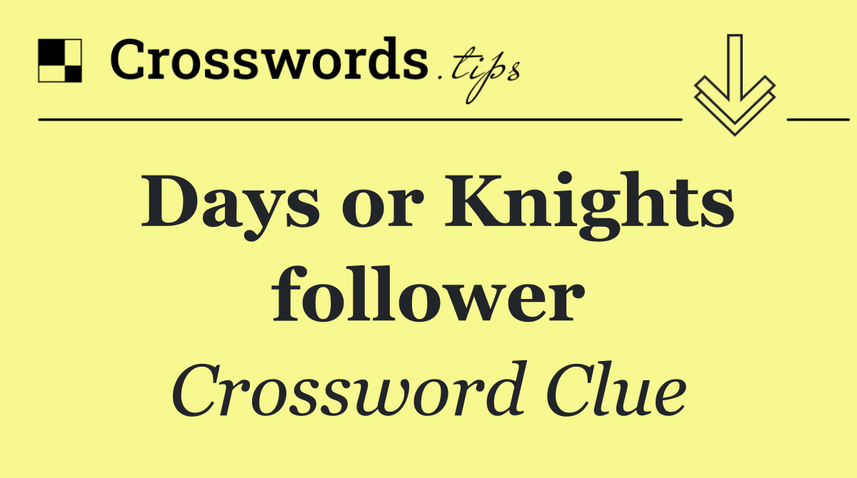 Days or Knights follower