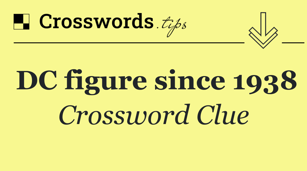 DC figure since 1938