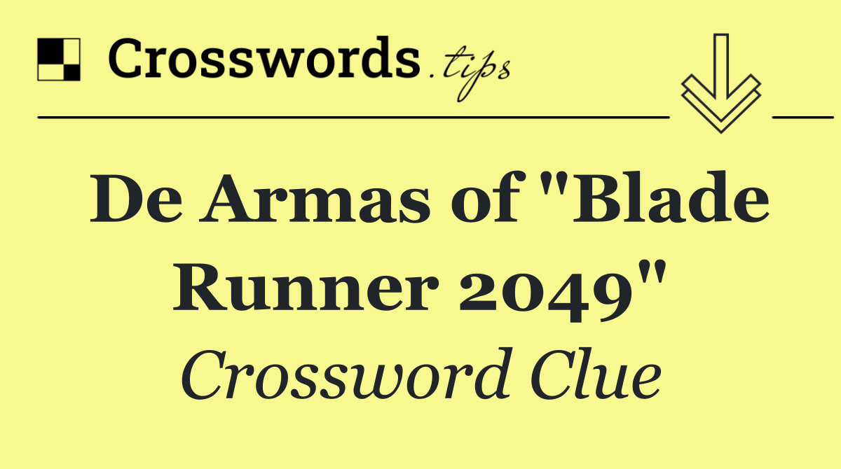 De Armas of "Blade Runner 2049"