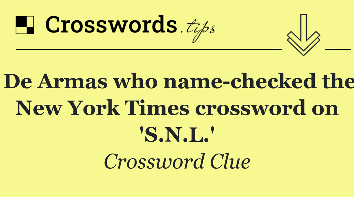 De Armas who name checked the New York Times crossword on 'S.N.L.'