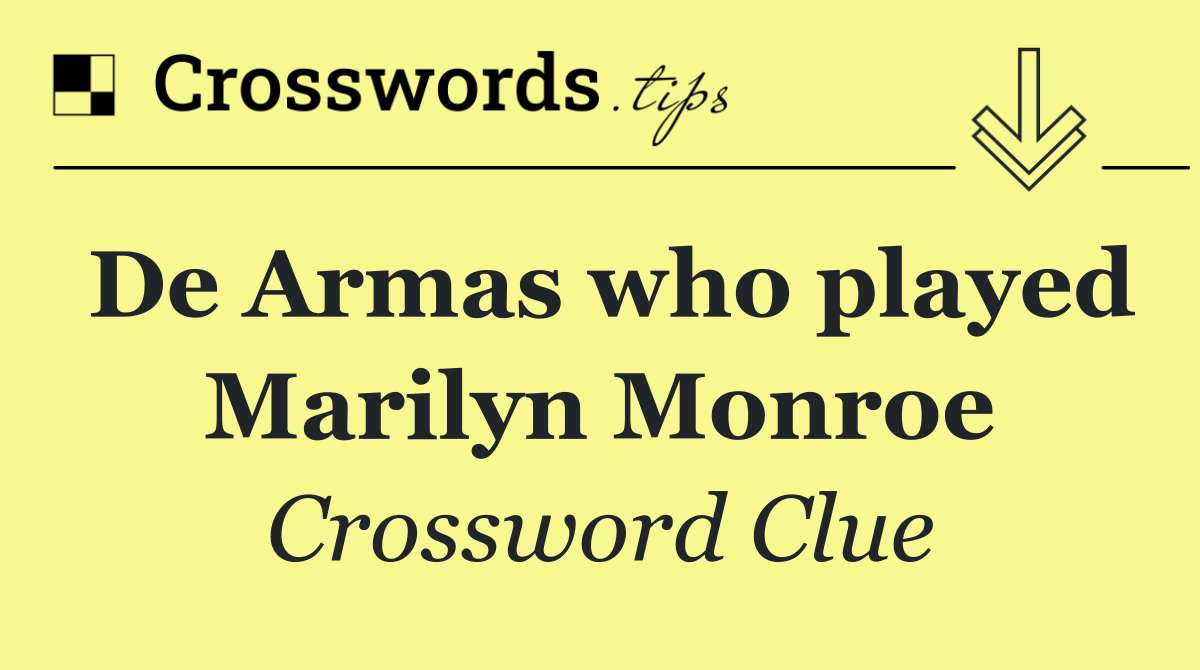 De Armas who played Marilyn Monroe