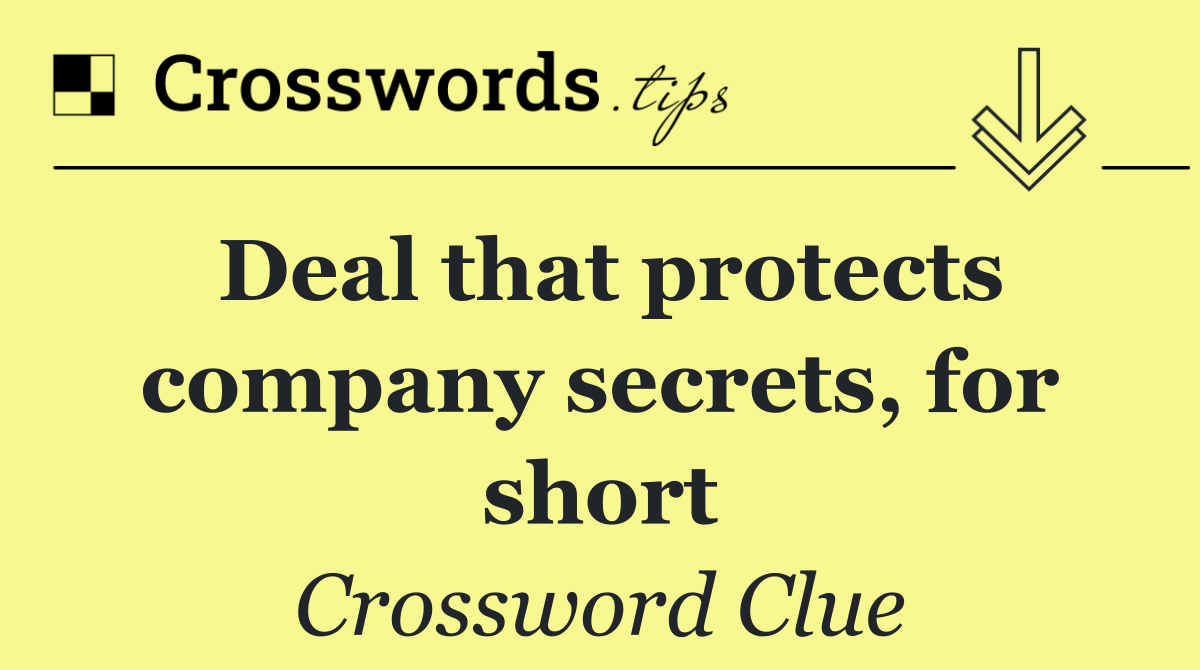 Deal that protects company secrets, for short