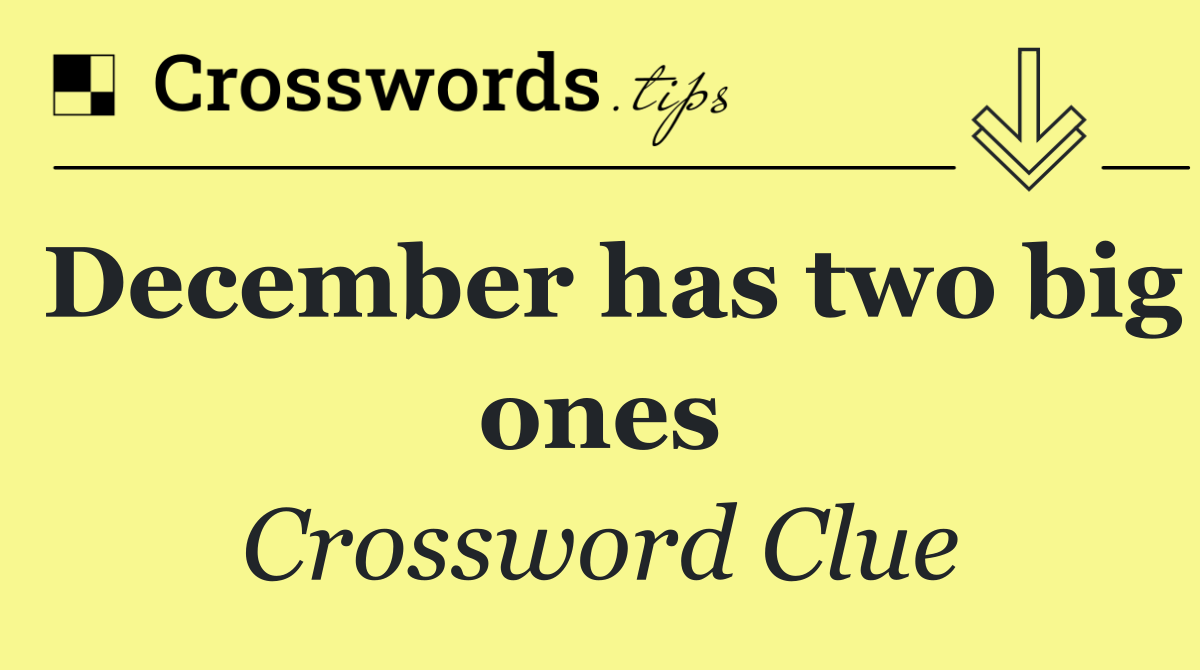 December has two big ones