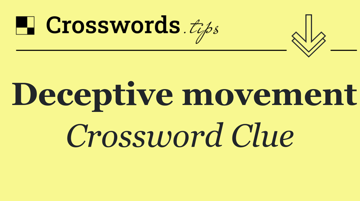 Deceptive movement