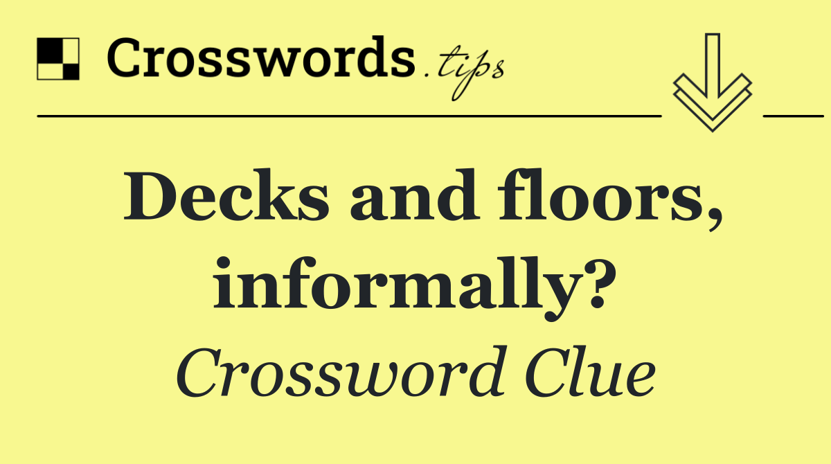 Decks and floors, informally?