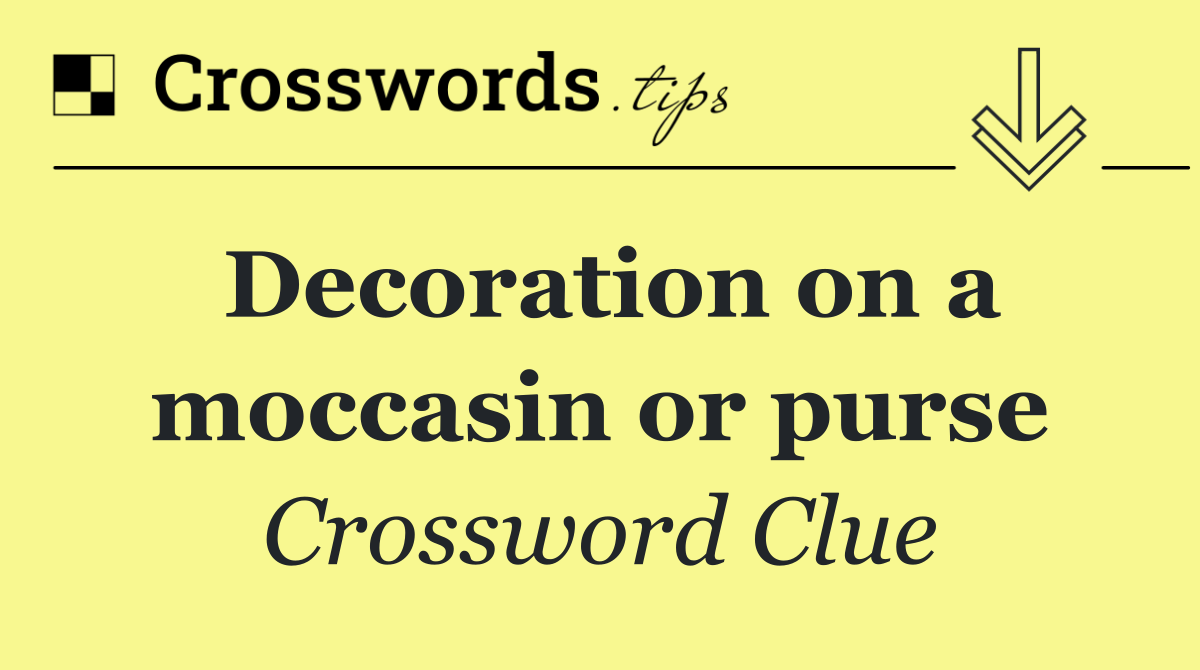 Decoration on a moccasin or purse