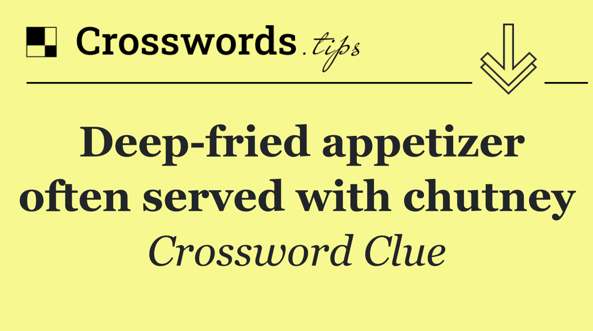 Deep fried appetizer often served with chutney