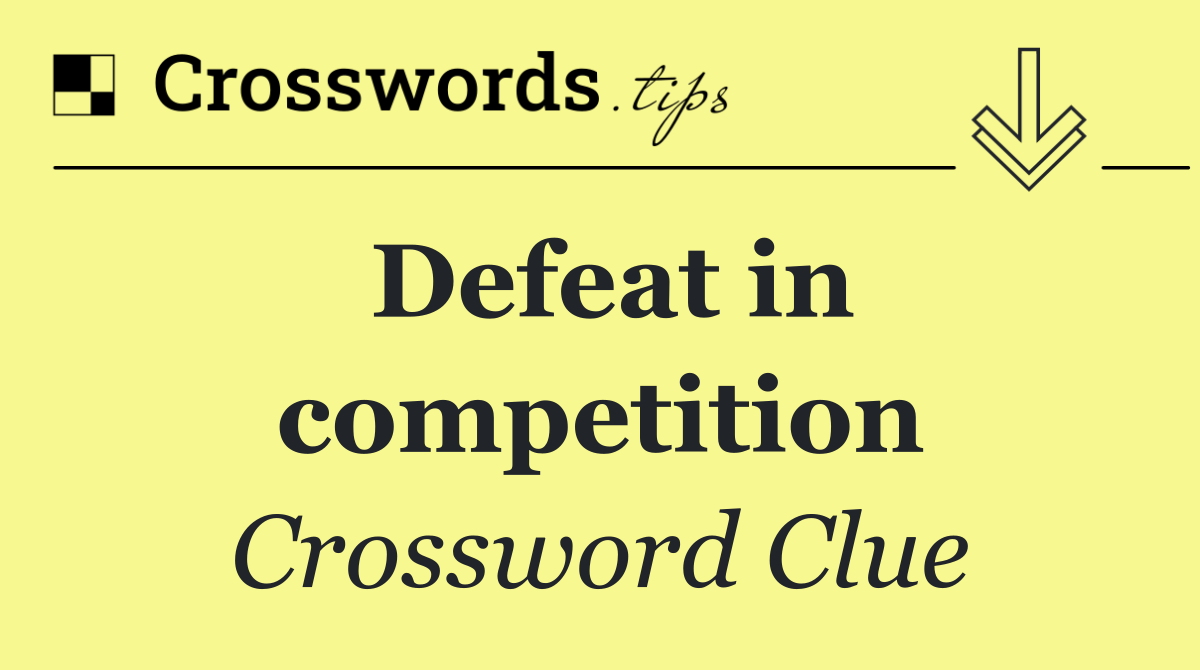 Defeat in competition