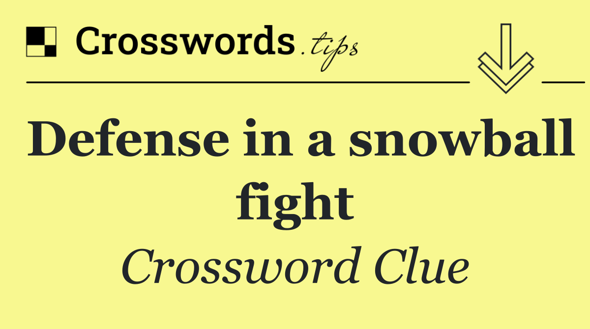 Defense in a snowball fight
