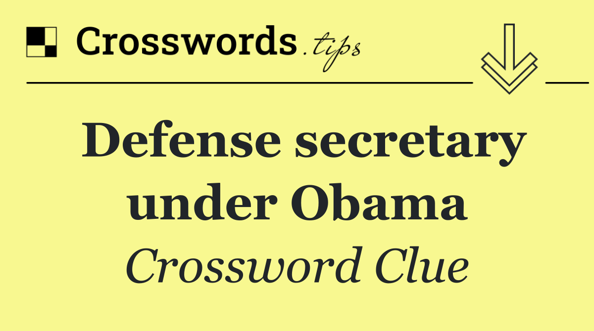 Defense secretary under Obama