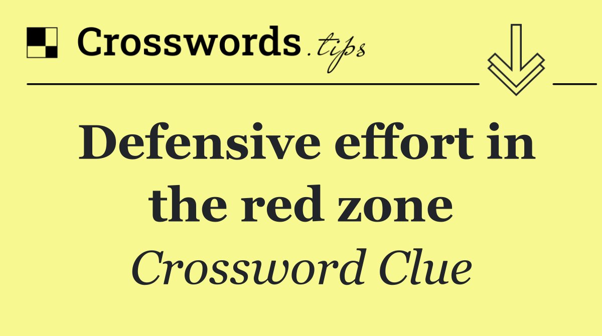 Defensive effort in the red zone
